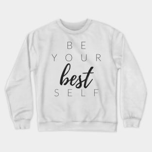 BE YOUR BEST SELF Crewneck Sweatshirt